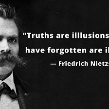 Nietzsche: Why Truths Are Illusions?