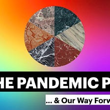 The Pandemic 0f 2020 — Our Way Forward