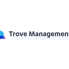 A Beginner’s Guide to Trove Management