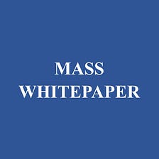 Recap of MASS Whitepaper