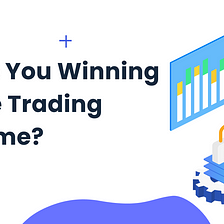Are You Winning The Trading Game? The Ultimate Checklist