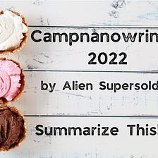 Maybe Campnanowrimo July was the friends we made along the way… — Alien Supersoldier