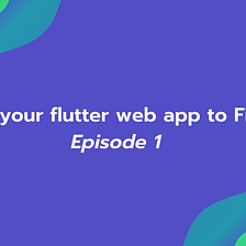 Connecting your flutter web app to firebase;