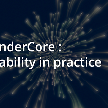 ThunderCore : scalability in practice