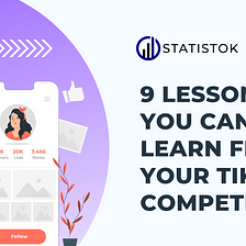 9 Lessons You Can Learn From Your TikTok Competitors