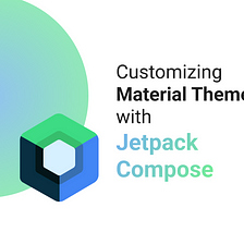 Customizing Material Theme with Jetpack Compose