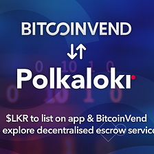Exploring Polkalokr’s smart contracts for truly decentralised escrow services