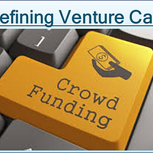 Redefining Venture Capital With Equity Crowdfunding