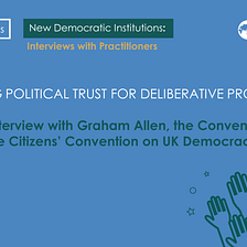 Building political trust for deliberative processes