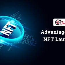 Advantages Of An NFT Launchpad