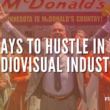 5 Ways to Hustle in the Audiovisual Industry
