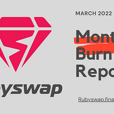 RubySwap Monthly Burn #5 March 2022
