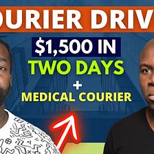 How To Make $1500 in Two Days Being A Medical Courier Driver