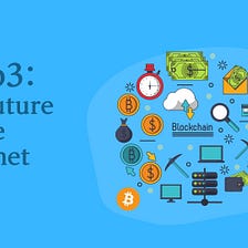 The Future of the Internet: Web3 and Why Developers Should Learn It