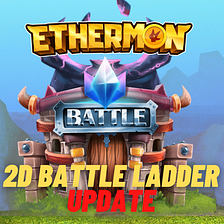 Ethermon 2D Battle Ladder Update