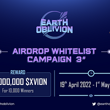 Earth Oblivion ($XVION) Airdrop Whitelist Campaign #3