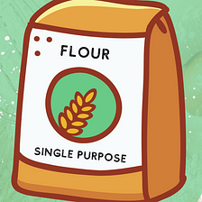 I’m a Bag of Single-Purpose Flour, and My Purpose Is Very Specific