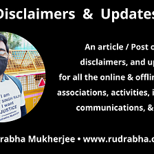 Disclaimers, & Updates | Rudrabha Mukherjee