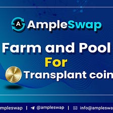 Transplant coin Farm and Pool on Ampleswap