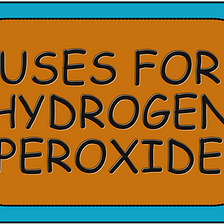 Multiple Uses for Hydrogen Peroxide
