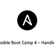 Ansible Boot Camp 5— Handlers