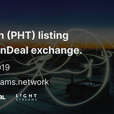 Announcement: Lightstreams PHT Token is Listing on CoinDeal