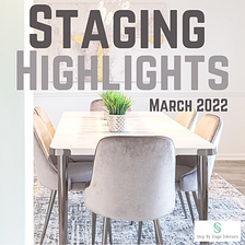 Staging Highlights March 2022