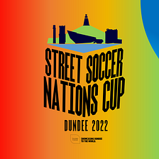 The Street Soccer Nations Cup On Dundee Culture