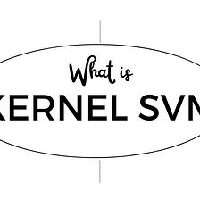 What is Kernel SVM?