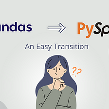 Moving from Pandas to PySpark: An Easy Transition