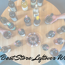 How To Best Store Leftover Wine