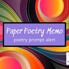 Paper Poetry Memo — Weekly Writing Prompt Alert