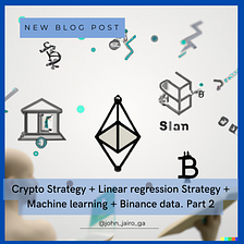 Crypto Strategy + Linear regression Strategy + Machine learning + Binance data. Part 2
