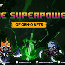 Super power of Gen-0 NFTs