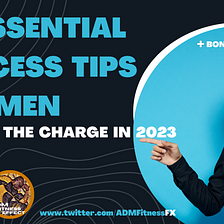 25 Essential Success Tips For Men Leading The Charge In 2023