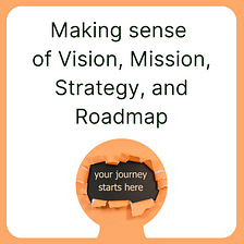 Demystifying Vision, Mission, Strategy, and Roadmap