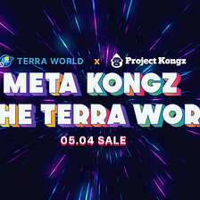 Terra World x Project Kongz Partnership and Meta Kongz Land Sale