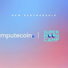 Supermoon Camp and Computecoin Synergize to Drive Mass Adoption of Web3