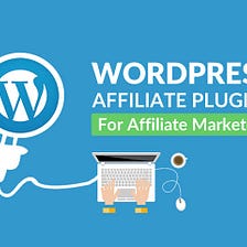 What are the best plugins for affiliate marketing for WordPress for free?