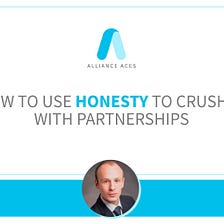 How to Use Honesty to CRUSH IT with Partnerships