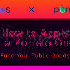 How to Apply for Pomelo Funding as a Telos Project!