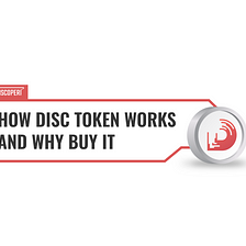 How Does DISC Token Work And Why Buy It?