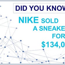Nike sold a sneaker NFT for $134,000!