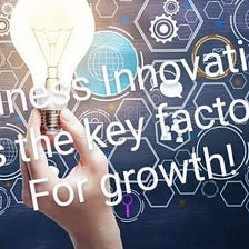 Innovation is the key factor in entrepreneurship!