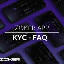 Zoker App KYC — FAQ