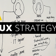 Creating a UX Strategy for Digital Projects