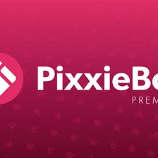 Important news regarding the future of PixxieBot Premium