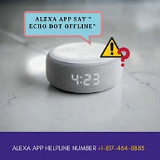 Amazon Alexa Say “ Echo dot Offline”