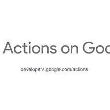 A little about Action On Google