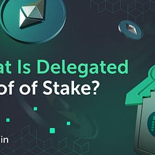 What Is Delegated Proof of Stake?